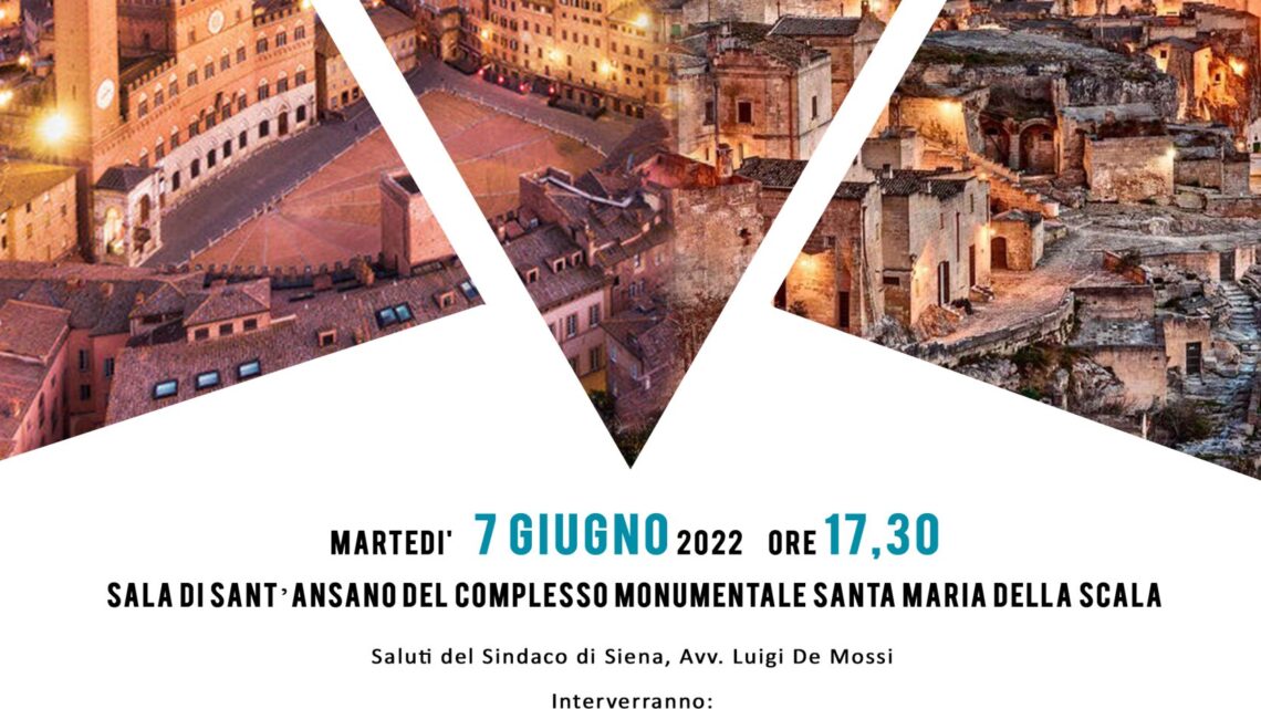 Siena e Matera assieme nel nome del Patrimonio Mondiale